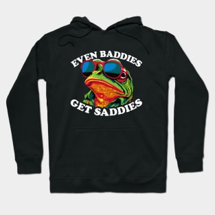 Even Baddies get Saddies Hoodie